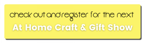 At Home Craft and Gift Show Registration
