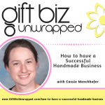How to have a successful handmade business with Cassie Menchhofer of Cassie's Country Cupboard