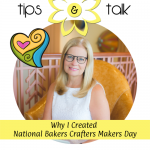 Why I Created National Bakers Crafters Makers Day